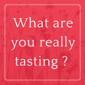 what-are-you-really-tasting